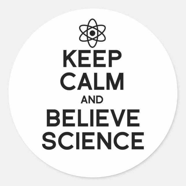 Ruhe behalten und Wissenschaft glauben Runder Aufkleber (Vorderseite)