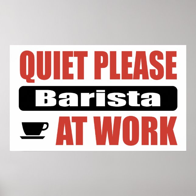 Ruhe bitte Barista bei der Arbeit Poster (Vorne)