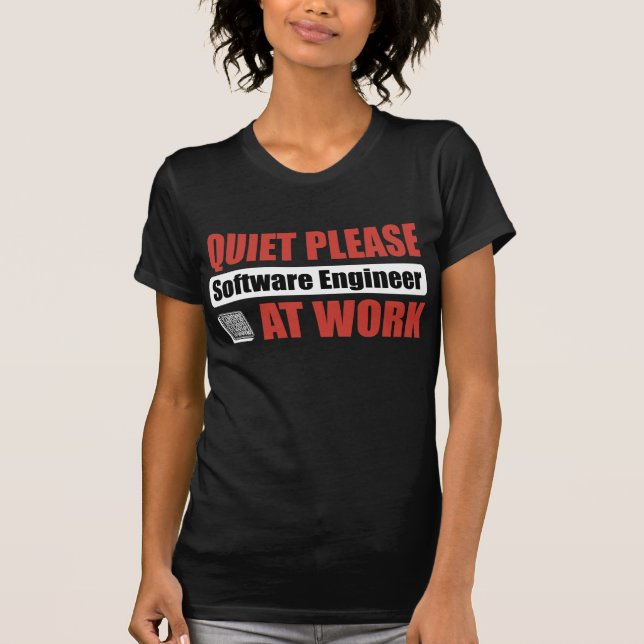 Ruhe-bitte Software Engineer bei der Arbeit T-Shirt (Vorderseite)