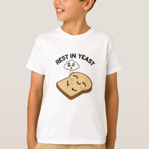 Ruhe in Hefe Lustige Brotschwänke  T-Shirt