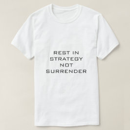 Ruhe ist Strategie, nicht Aufgabe WEIßES T-SHIRT