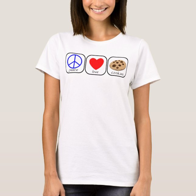 Ruhe, Liebe und Cookies T-Shirt (Vorderseite)