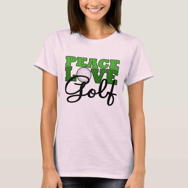 Ruhe, Liebe und Golf T-Shirt (Vorderseite)
