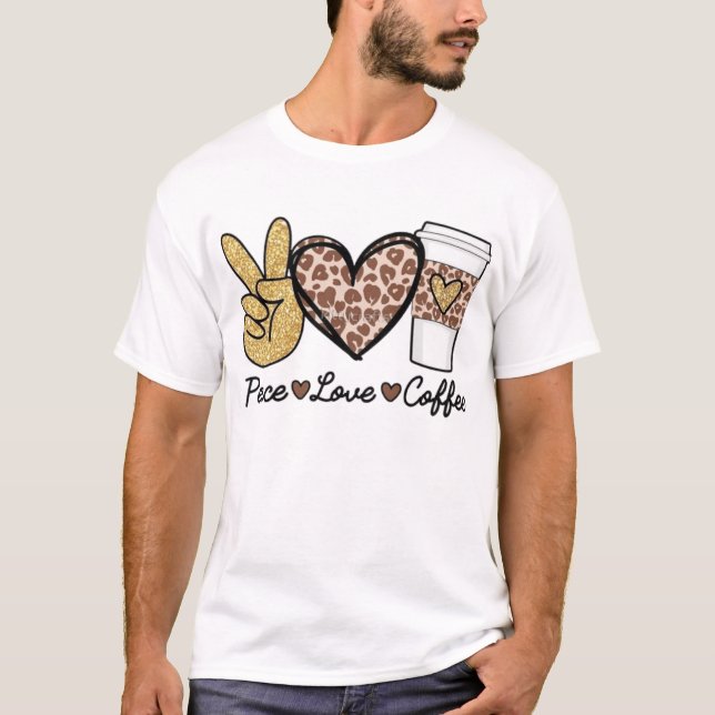 Ruhe, Liebe und Kaffee T-Shirt (Vorderseite)