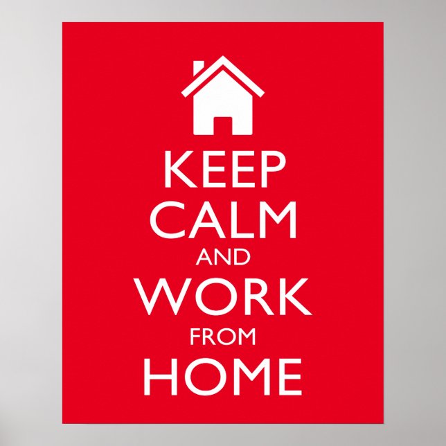 Ruhe und Arbeit von Zuhause behalten Poster (Vorne)