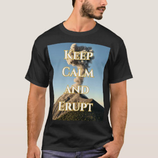 Ruhe und Erupt behalten - Vulkanischer Themenberei T-Shirt