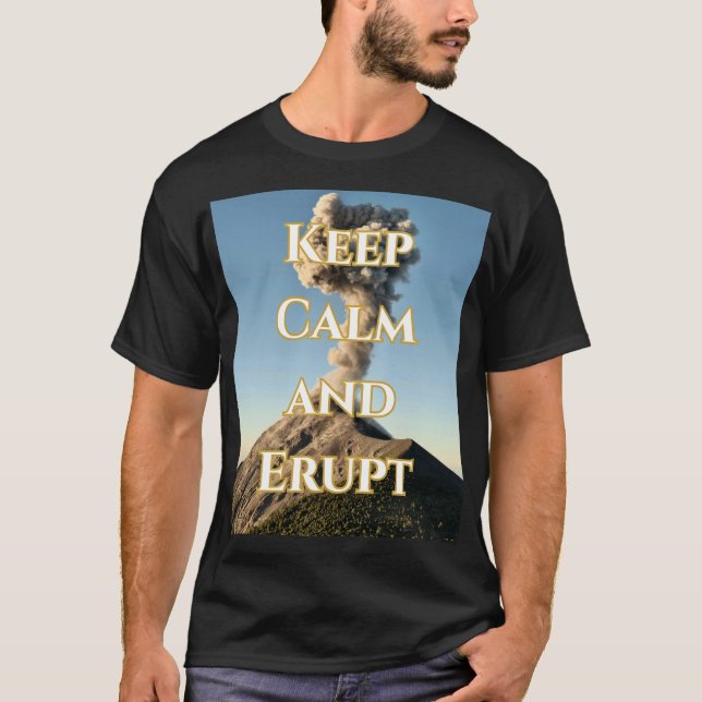 Ruhe und Erupt behalten - Vulkanischer Themenberei T-Shirt (Vorderseite)