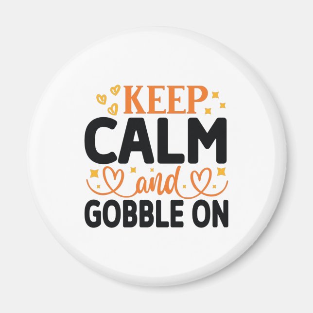 Ruhe und Gobble On behalten Magnet (Vorne)