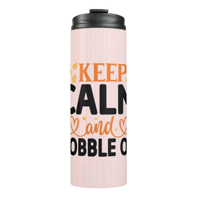 Ruhe und Gobble On behalten Thermosbecher (Vorderseite)