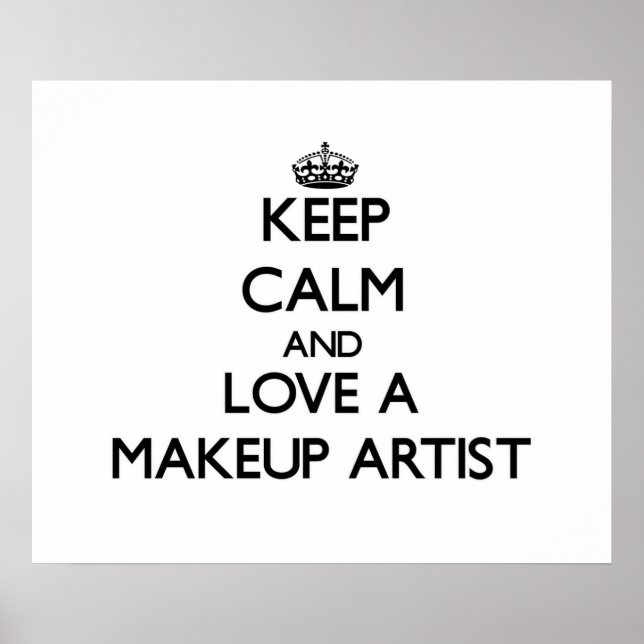Ruhe und Liebe als Makeup-Künstler behalten Poster (Vorne)