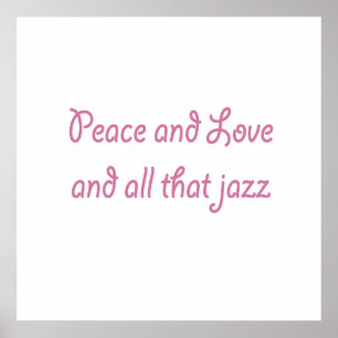 Ruhe und Liebe und alles, was Jazz drucken kann Poster