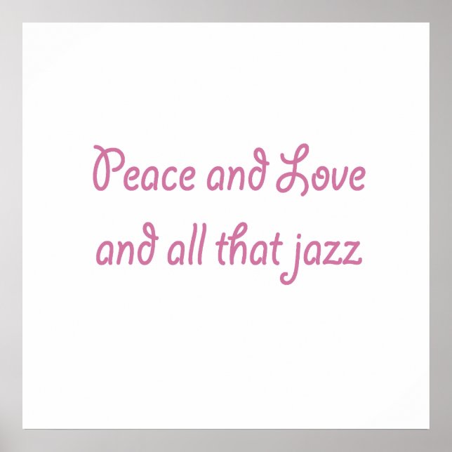 Ruhe und Liebe und alles, was Jazz drucken kann Poster (Vorne)