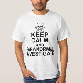 Ruhe und paranormale Untersuchung behalten T-Shirt