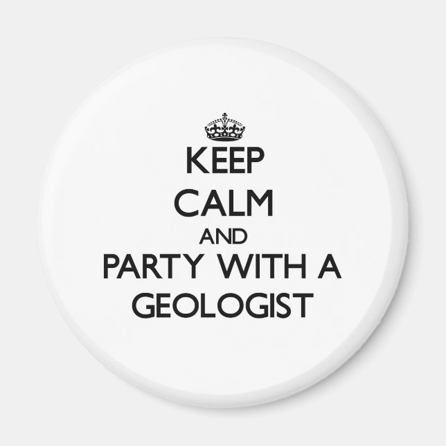 Ruhe und Party mit einem Geologen behalten Magnet (Vorne)