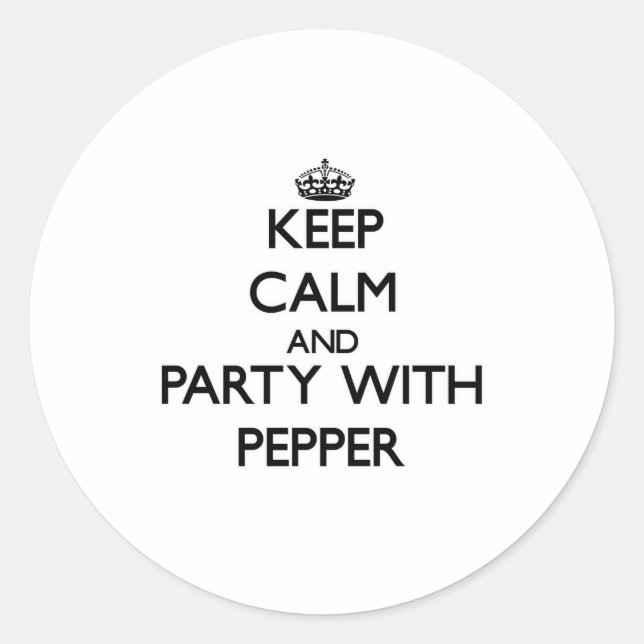 Ruhe und Party mit Pepper behalten Runder Aufkleber (Vorderseite)