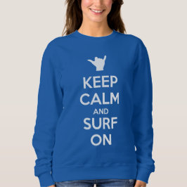 Ruhe und Surfen behalten Sweatshirt