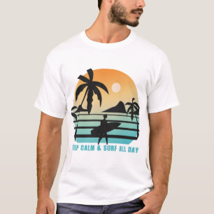 Ruhe und Surfen den ganzen Tag behalten T-Shirt