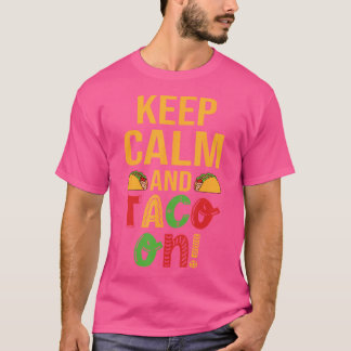 Ruhe und Taco behalten T-Shirt