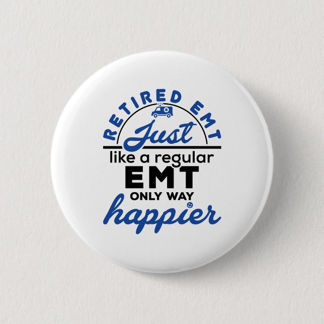 Ruhende EMT EMS Paramedic Ruhestand Funny Geschenk Button (Vorderseite)