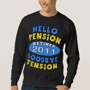 Ruhestand 2011 sweatshirt