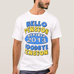 Ruhestand 2013 T-Shirt