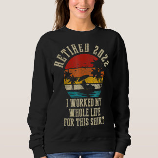 Ruhestand 2022 Palmtree Sunset Retirement I Work M Sweatshirt