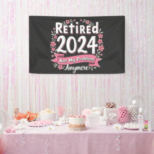 Ruhestand 2024 Nicht mein Problem mehr Ruhestand Banner