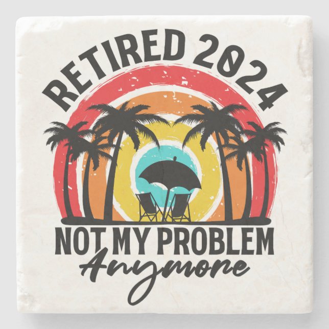 Ruhestand 2024 Nicht mein Problem mehr Ruhestand Steinuntersetzer (Vorderseite)