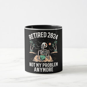 Ruhestand 2024 Nicht mein Problem mehr Ruhestand Tasse