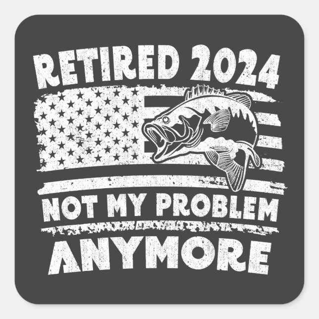 Ruhestand 2024 Nicht mein Problem noch mehr Funny  Quadratischer Aufkleber (Vorderseite)