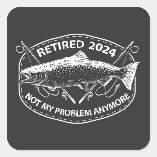 Ruhestand 2024 Nicht mein Problem noch mehr Funny  Quadratischer Aufkleber
