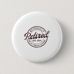 Ruhestand 2024 Rentner 2024 Nicht mehr mein Proble Button