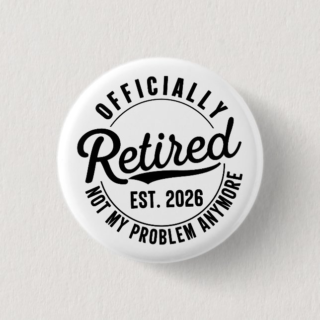 Ruhestand 2026 Nicht mein Problem mehr Ruhestand Button (Vorderseite)