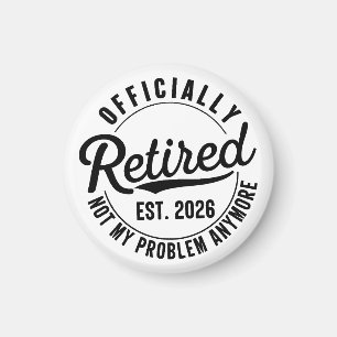 Ruhestand 2026 Nicht mein Problem mehr Ruhestand Magnet