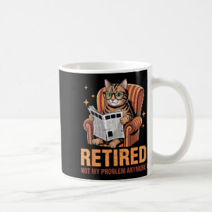 Ruhestand 2026 Rentner 2026 Nicht mehr mein Proble Kaffeetasse