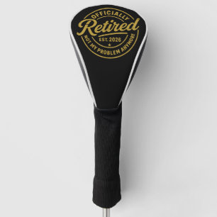 Ruhestand 2026 Rentner 2026 Nicht Mein Problem Golf Headcover