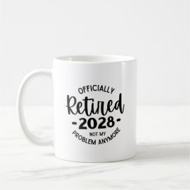 Ruhestand 2028 nicht mehr mein Problem, lustig wie Kaffeetasse