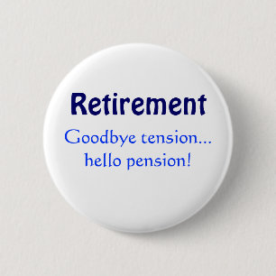 Ruhestand, Auf Wiedersehen Spannungs… hallo Button