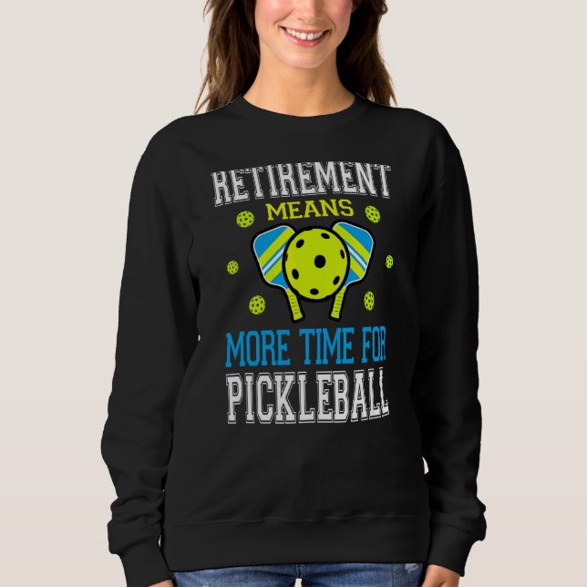 Ruhestand bei Pickleball für Pickleball Sweatshirt (Vorderseite)