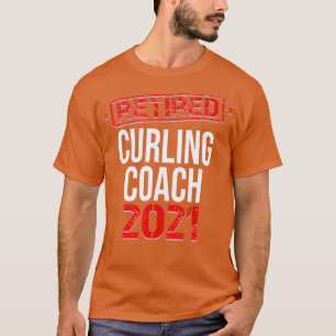 Ruhestand Curling Coach 2021 T-Shirt