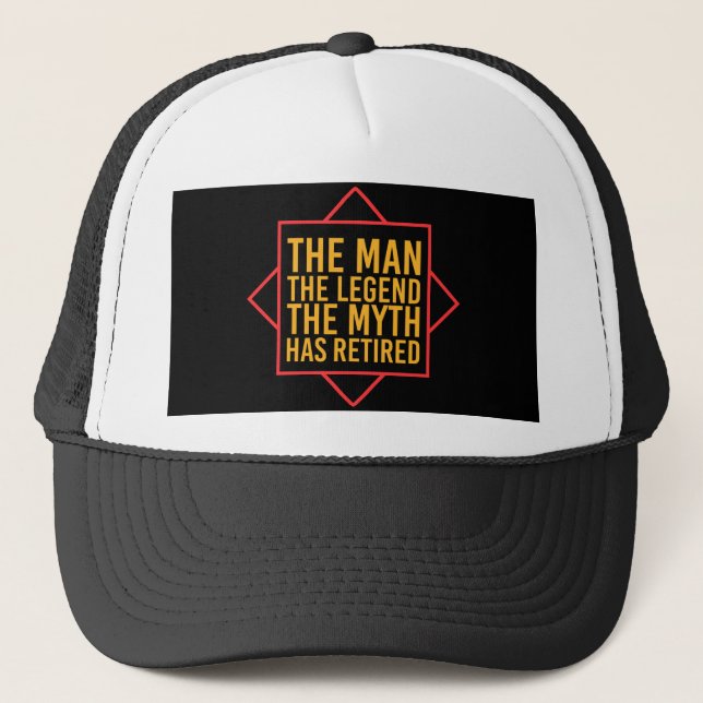 Ruhestand Der Mann der Mythos Die Legende ist in R Truckerkappe (Vorderseite)