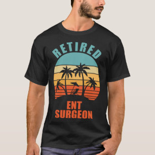 Ruhestand ENT Chirurgen Operation Happy Rente T-Shirt