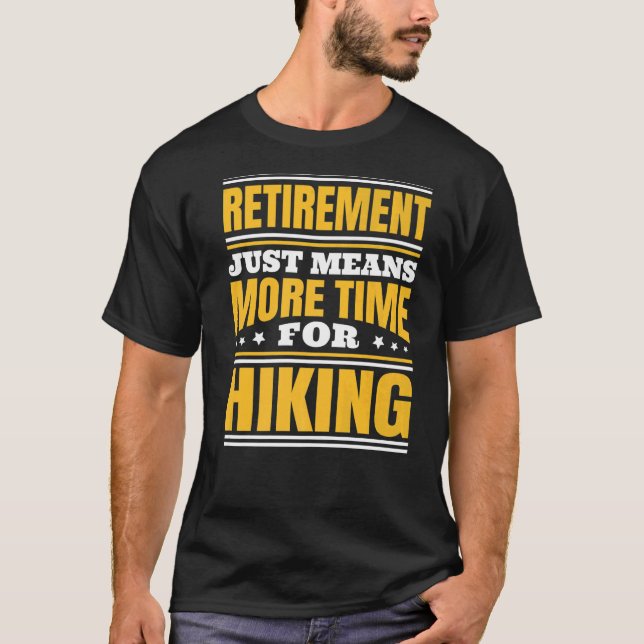 Ruhestand für mehr Wanderzeit T-Shirt (Vorderseite)
