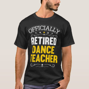 Ruhestand für Tanzlehrer - Tanzlehrer T-Shirt