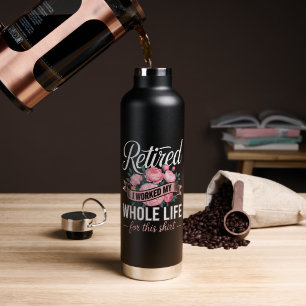 Ruhestand Ich habe mein ganzes Leben dafür gearbei Trinkflasche
