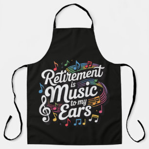 Ruhestand ist Musik für meine Ohren Schürze