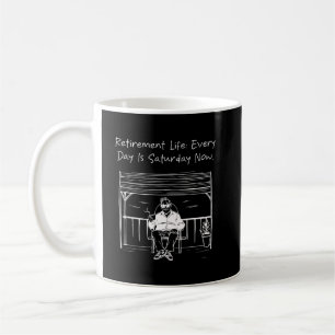 Ruhestand Leben Jeder Tag ist jetzt Samstag Lustig Kaffeetasse