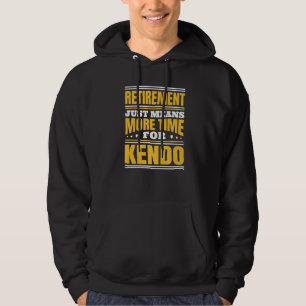 Ruhestand Mehr Zeit Für Kendo   Hoodie
