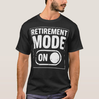 Ruhestand Modus Ein Lustiger Ruhestand Zitat Stolz T-Shirt