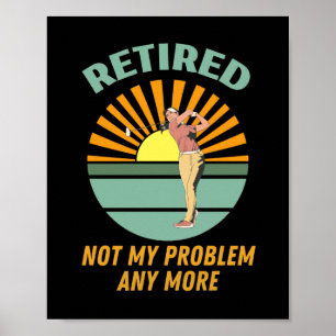 Ruhestand nicht mein Problem mehr neue Trend, lust Poster